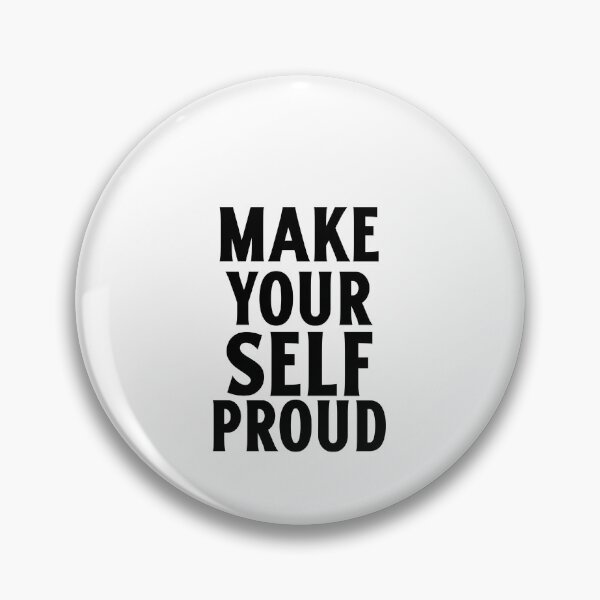 Item preview,  MAKE YOURSELF PROUD  designed and sold by DiscoVibes.