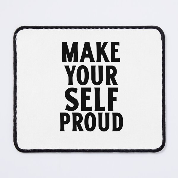 Item preview,  MAKE YOURSELF PROUD  designed and sold by DiscoVibes.