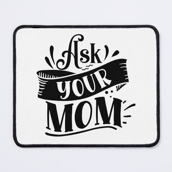 Item preview, Ask your mom designed and sold by Best-Designers.