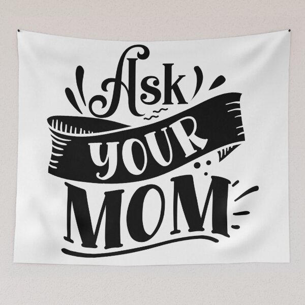 Item preview, Ask your mom designed and sold by Best-Designers.