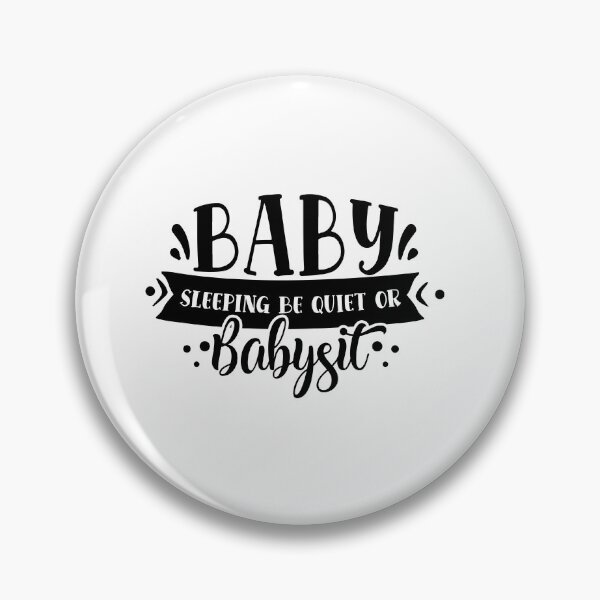 Item preview, Baby sleeping be quiet or babysit designed and sold by Best-Designers.