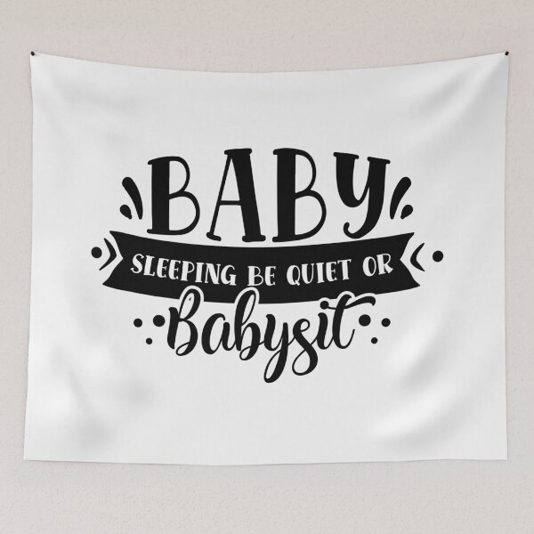 Item preview, Baby sleeping be quiet or babysit designed and sold by Best-Designers.