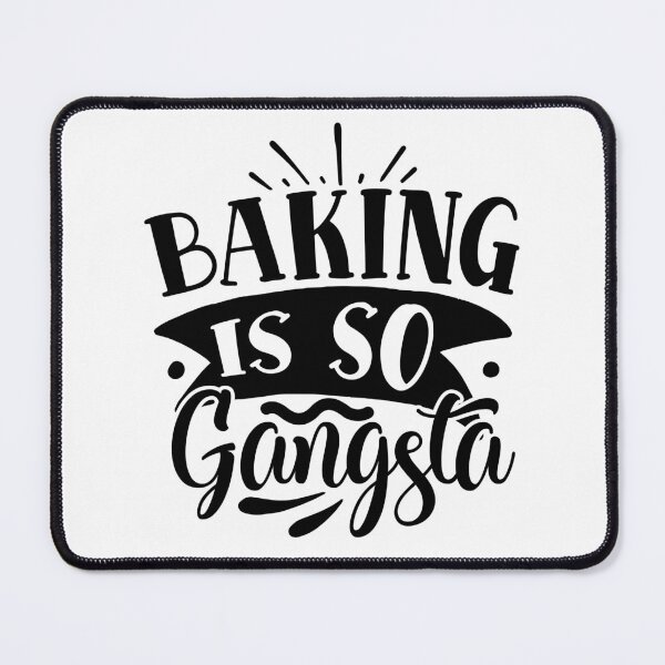Item preview, baking is so gangsta designed and sold by Best-Designers.