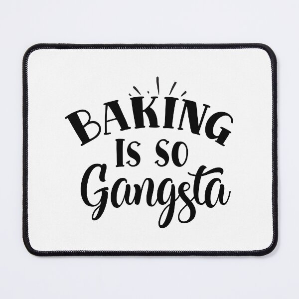 Item preview, Baking Is So Gangsta designed and sold by Best-Designers.