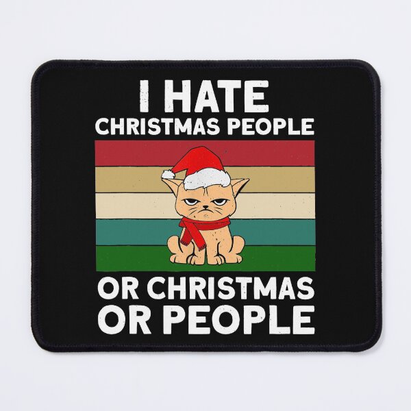 Item preview, I hate Christmas People Or Christmas Or People designed and sold by anthonymark14.