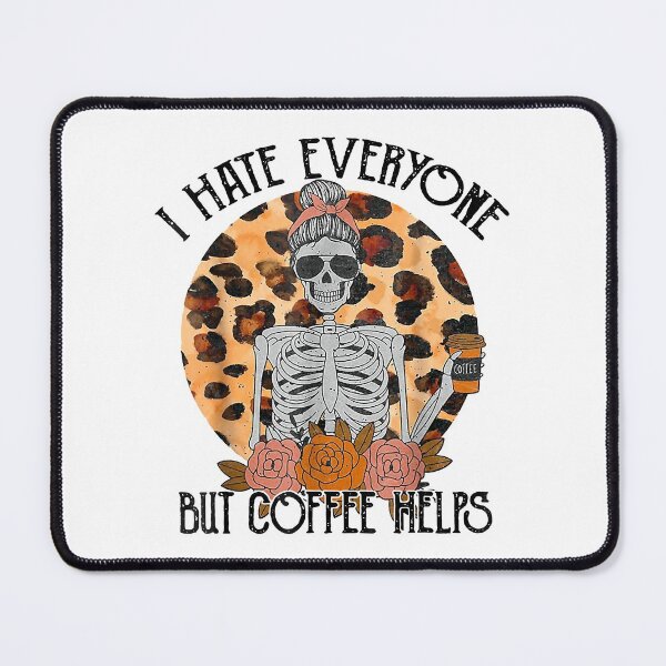 Item preview, I Hate Everyone But Coffee Helps designed and sold by anthonymark14.