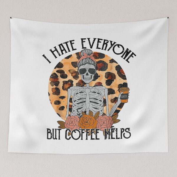 Item preview, I Hate Everyone But Coffee Helps designed and sold by anthonymark14.