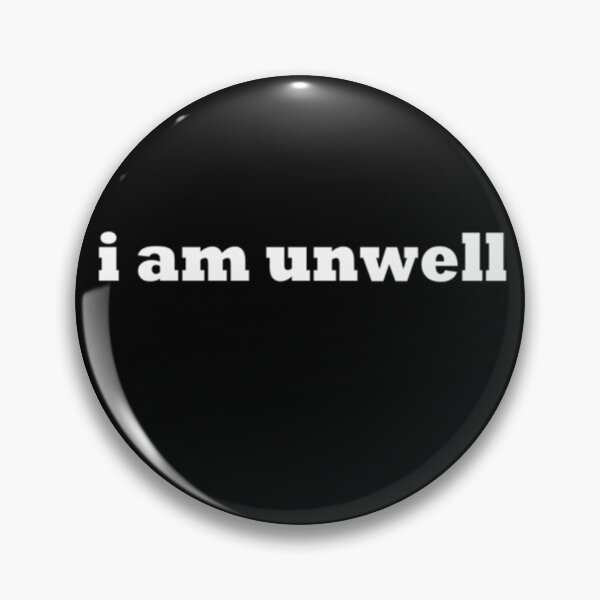 Item preview, I Am Unwell Sick Introvert Basic Funny designed and sold by ClareJean45.