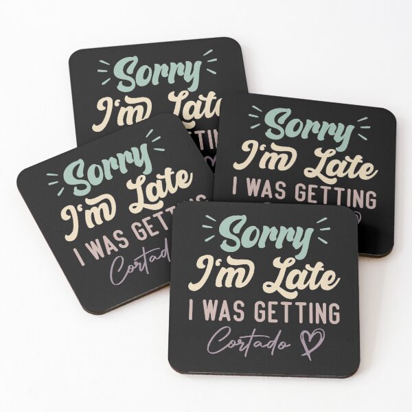 Item preview, Sorry I'm Late I Was Getting Cortado - Funny Quote Coffee Lover designed and sold by medbdj.