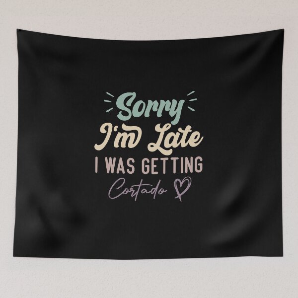 Item preview, Sorry I'm Late I Was Getting Cortado - Funny Quote Coffee Lover designed and sold by medbdj.