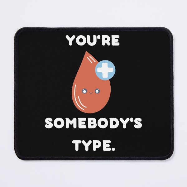 Item preview, You're Somebody's Type - National Blood Donor Month - Blood Donation Awareness  designed and sold by AwarenessCloud.