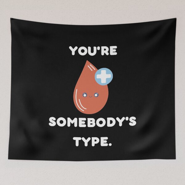 Item preview, You're Somebody's Type - National Blood Donor Month - Blood Donation Awareness  designed and sold by AwarenessCloud.