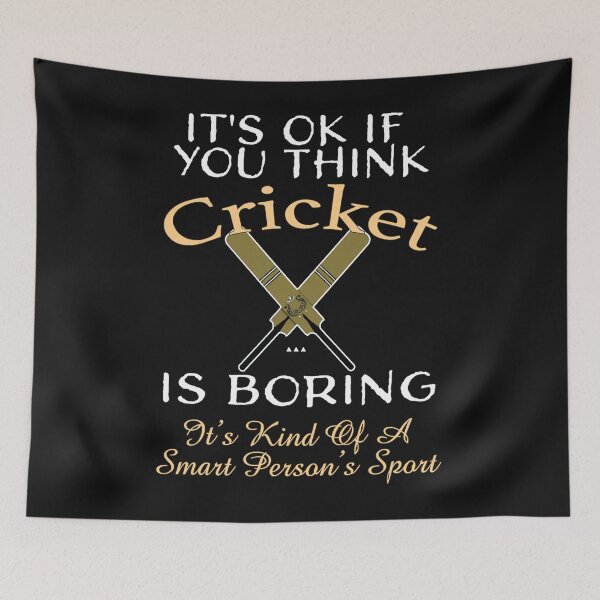 Item preview, It&x27;s OK You Think Cricket Is Boring. It&x27;s Kind Of A Smart Person&x27;s Sport Funny Cricke.png designed and sold by Ryanoynte.