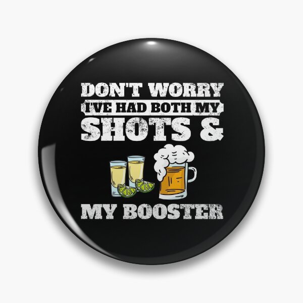 Item preview, I've Had Both My Shots And My Booster Vaccination Tequila Gear designed and sold by DynamicDesign.