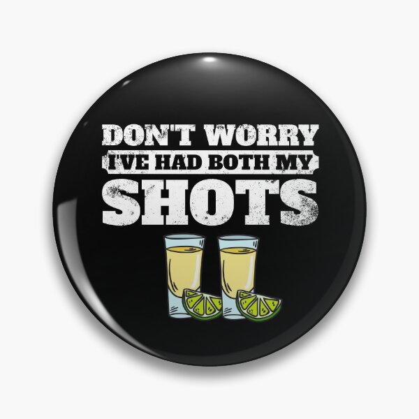 Item preview, Don't Worry I've Had Both My Shots Vaccination Tequila Gear designed and sold by DynamicDesign.