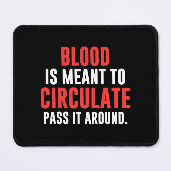 Item preview, Blood Is Meant To Circulate Pass It Around - National Blood Donor Month - Blood Donation Awareness  designed and sold by AwarenessCloud.