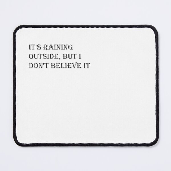 Item preview, It's raining outside, but I don't believe it designed and sold by HOHMACH.