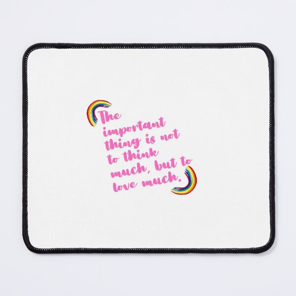 Item preview, “The important thing is not to think much, but to love much.” designed and sold by storeAN.