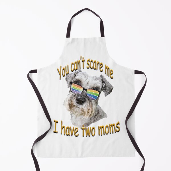 Item preview, You can't scare me, I have two Moms - cute Schnauzer LGBTQ Rainbow designed and sold by SadSacDesigns.