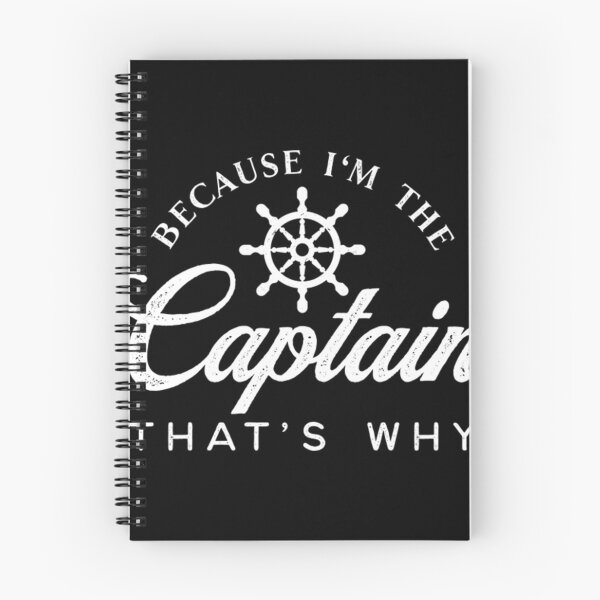 Item preview, Captain T-ShirtBecause I'm the captain, that's why designed and sold by AinslieVo.