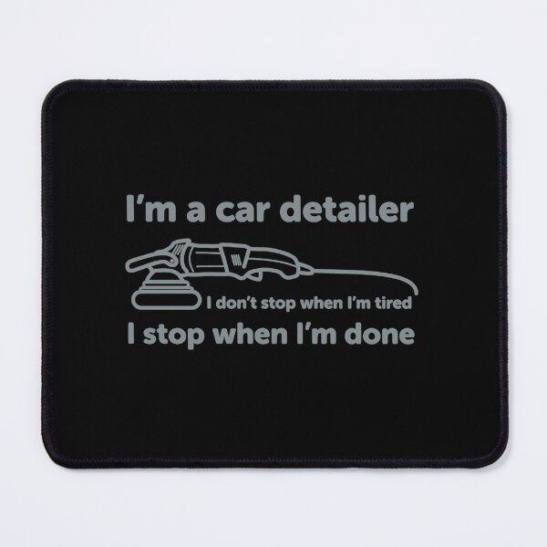 Item preview, Car Detailer T-ShirtI'm a car detailer I don't stop when I'm tired, I stop when I'm done designed and sold by AinslieVo.