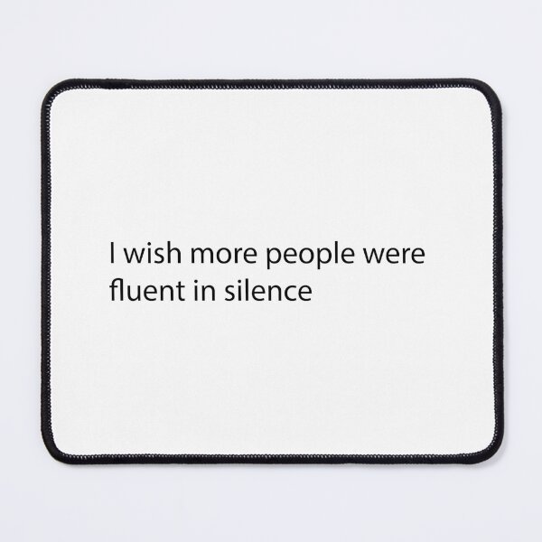Item preview, I wish more people were fluent in silence designed and sold by SufyanH.
