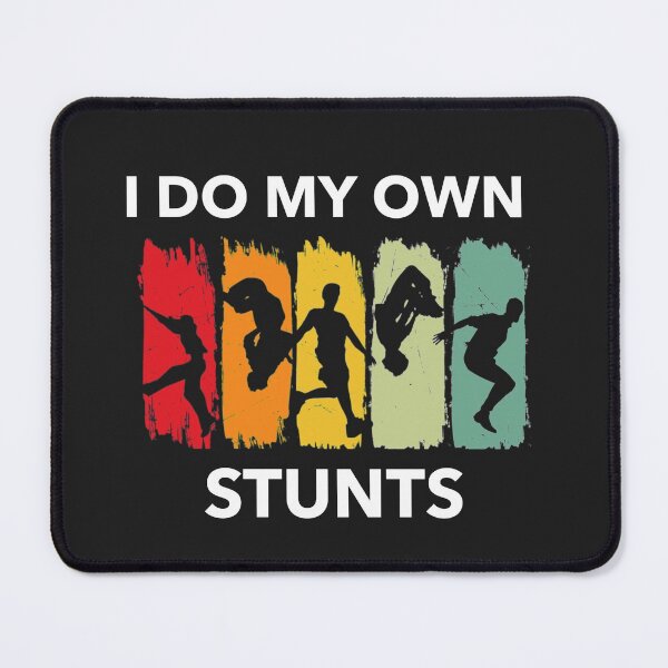 Item preview, Stunt Performer, I Do My Own Stunts designed and sold by Sunset-1.