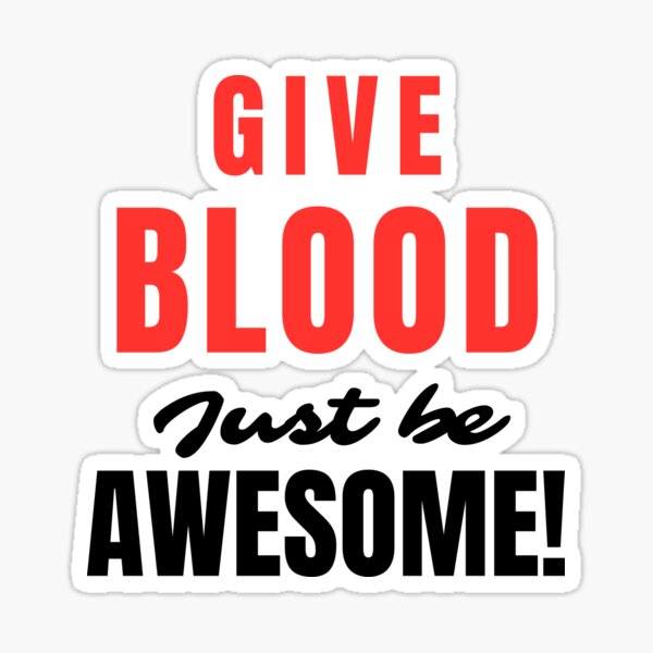 Item preview, Give Blood Just Be Awesome National Blood Donor Month - Blood Donation Awareness  designed and sold by AwarenessCloud.
