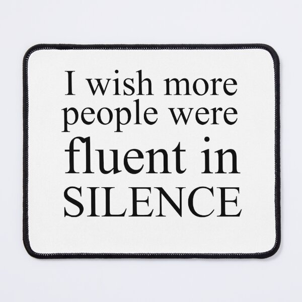 Item preview, I wish more people were fluent in silence designed and sold by SufyanH.