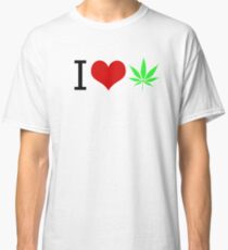 I LOVE WEED Classic T-Shirt
