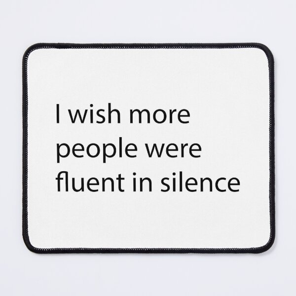 Item preview, I wish more people were fluent in silence designed and sold by SufyanH.