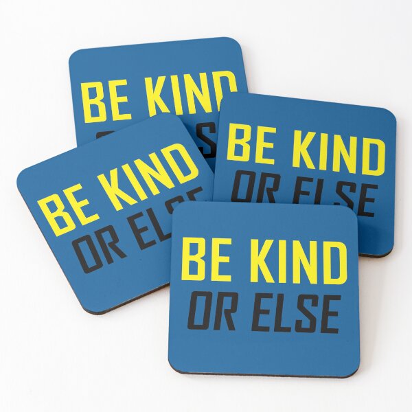 Item preview, Be Kind, Or Else – Good advice at any and all times, but especially these days designed and sold by Merry Blacksmith.