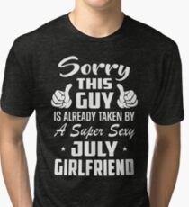 This Guy Is Taken By A Super Sexy July Girlfriend Tri-blend T-Shirt