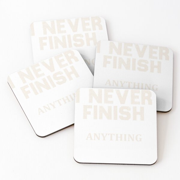 Item preview, funny quote ,I Never Finish Anything designed and sold by designreb.