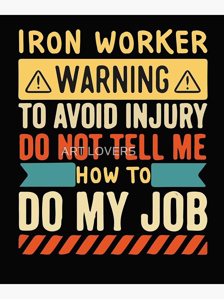 "Iron Worker Warning Job 2022" Poster for Sale by GayStil Redbubble