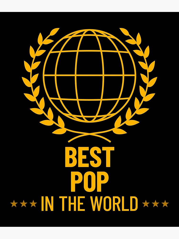 world-s-best-pop-award-best-pop-poster-by-clickformore-redbubble