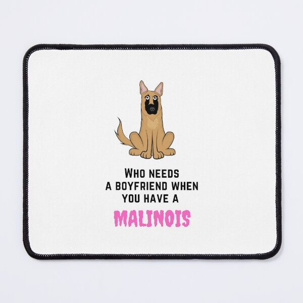 Item preview, Who needs a boyfriend when you have a Malinois pink designed and sold by CELO TAN.