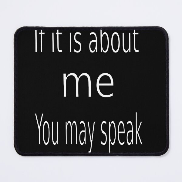 Item preview, If it is about me you may speak designed and sold by CottagePop.