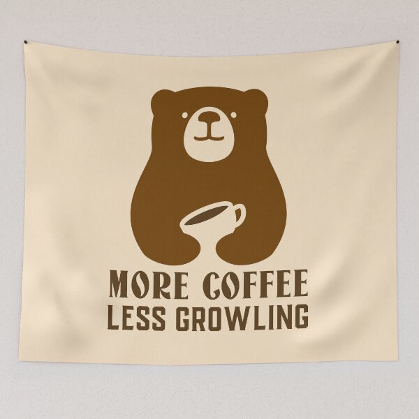 Item preview, More Coffee Less Growling. Bear With Coffee Simple Message designed and sold by Rebel-Design.