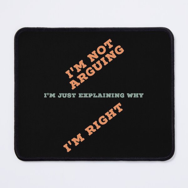 Item preview, I'm Not Arguing  - Funny Arguing Sayings Sarcasm Gifts designed and sold by ferdaousseshop.