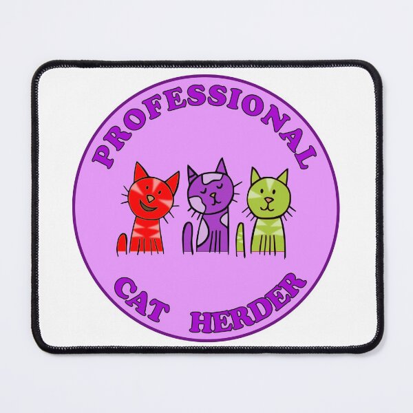 Item preview, Professional Cat Herder designed and sold by SwnCreations.