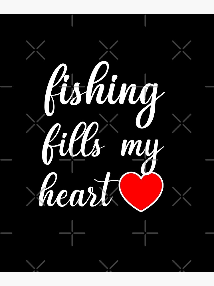 Funny Valentines Day For Fisherman: Fishing Fills My Heart Greeting Card  for Sale by AMINE
