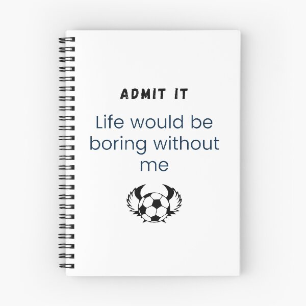 Item preview, Admit it life would be boring without me designed and sold by Designspot2020.