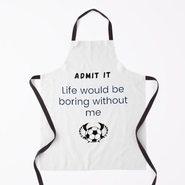 Item preview, Admit it life would be boring without me designed and sold by Designspot2020.