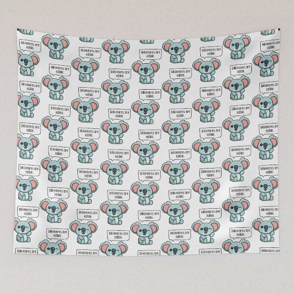 Item preview, billionaires are edible. cute koala. designed and sold by cute anarchist animals.
