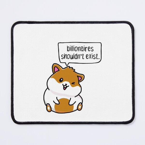 Item preview, billionaires shouldn't exist. cute anarchist hamster. designed and sold by cute anarchist animals.