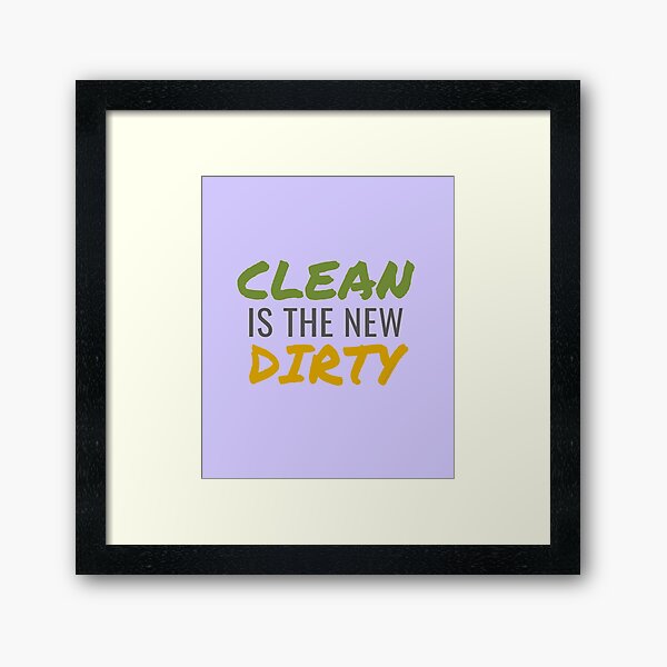 Item preview, Clean Is The New Dirty Funny Cleaning Lady Housekeeper designed and sold by SavvyCleaner.