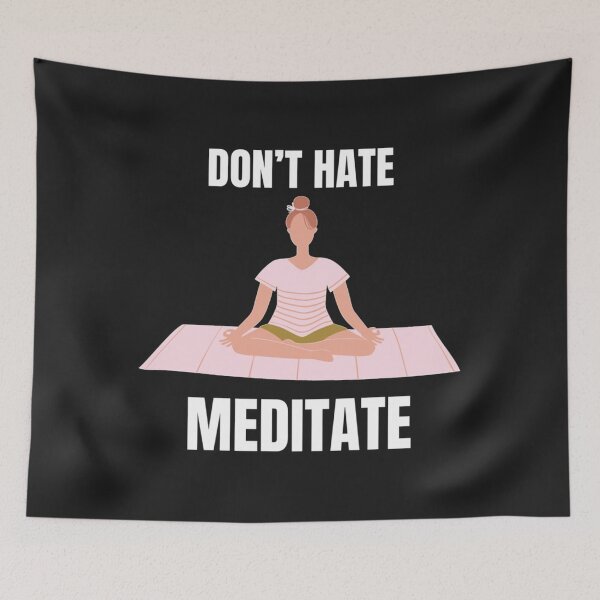 Item preview, Don_t Hate Meditate   designed and sold by RedRoseTe.