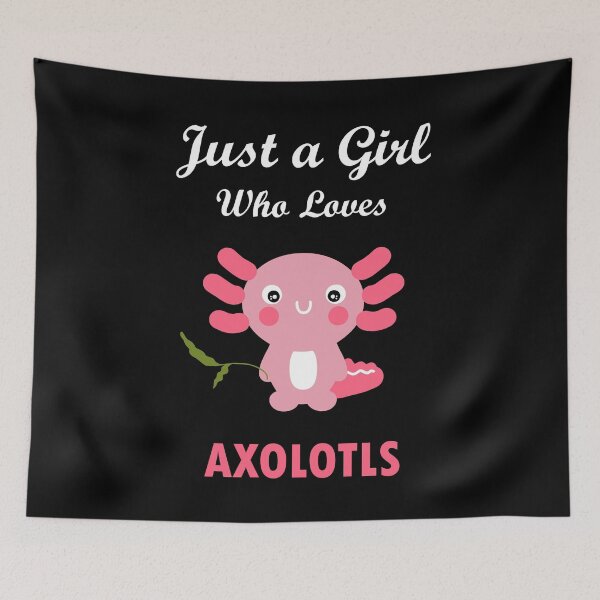 Item preview, Just A Girl Who Loves Axolotls designed and sold by jain-ravi002.