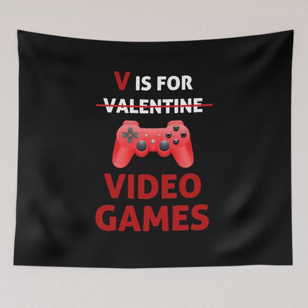 Item preview, V Is For Video Games Not For Valentines Day designed and sold by smailjr.